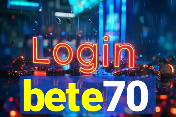 bete70