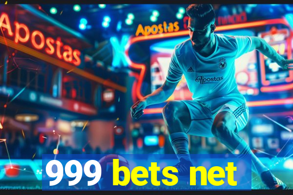 999 bets net