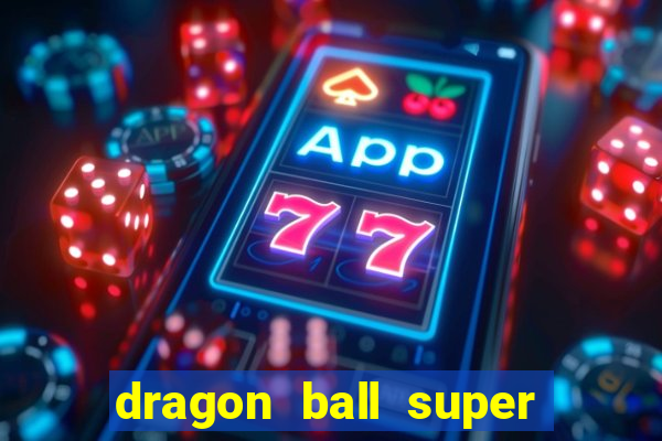 dragon ball super dublado crunchyroll