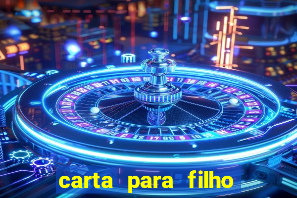 carta para filho em retiro