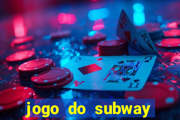 jogo do subway surf de ganhar dinheiro