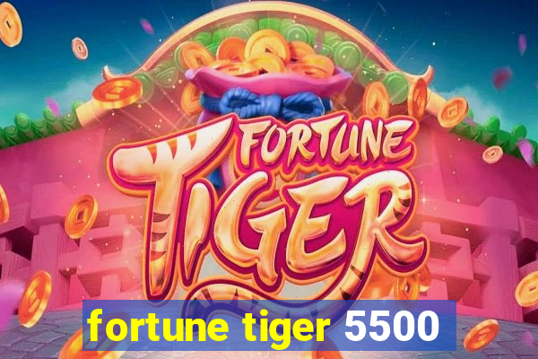 fortune tiger 5500