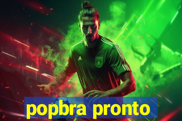 popbra pronto