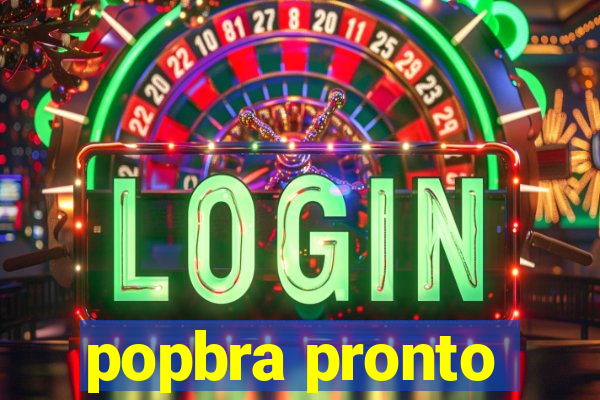 popbra pronto