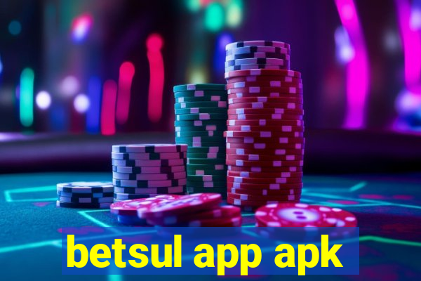 betsul app apk