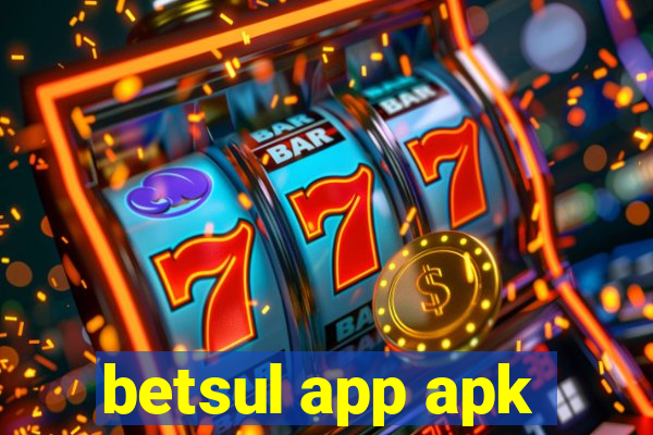 betsul app apk