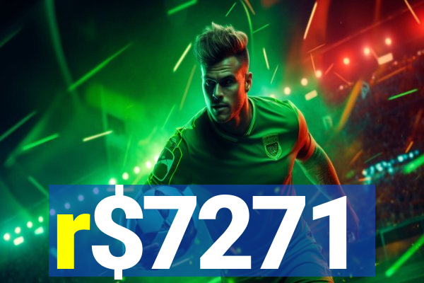 r$7271