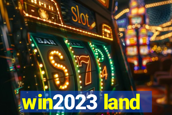 win2023 land