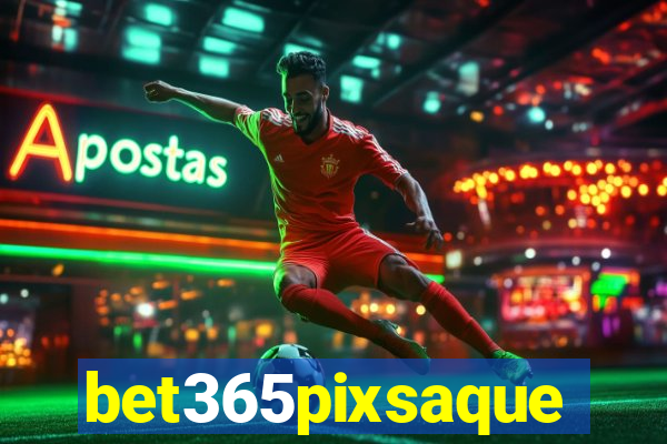 bet365pixsaque