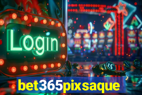 bet365pixsaque