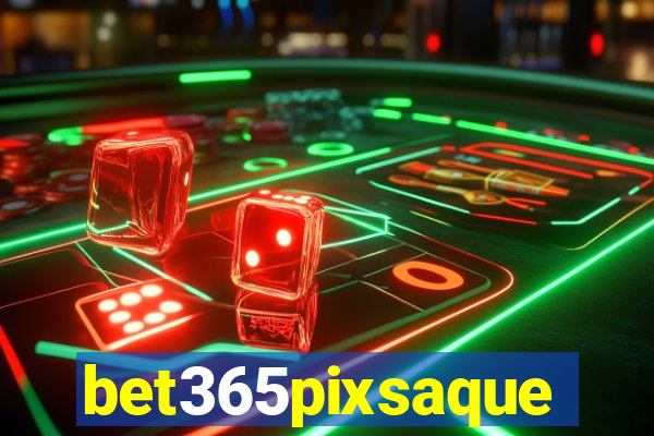 bet365pixsaque