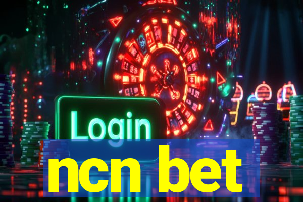 ncn bet
