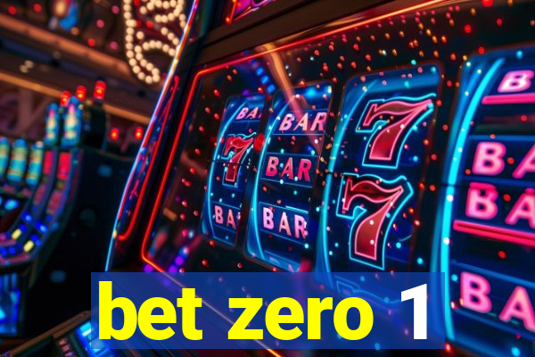 bet zero 1