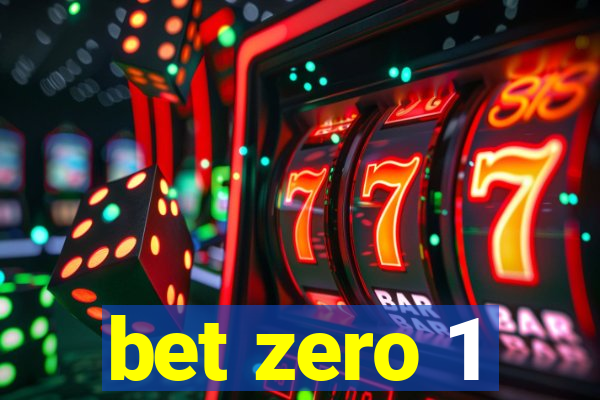 bet zero 1