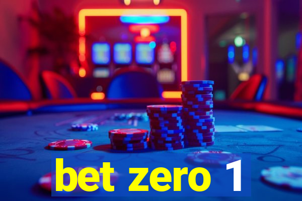 bet zero 1