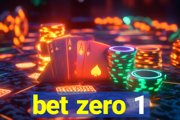 bet zero 1