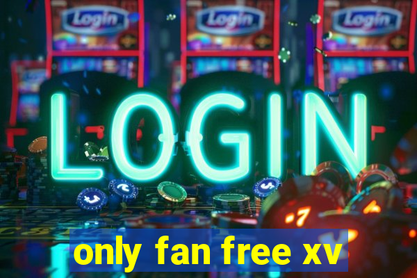 only fan free xv