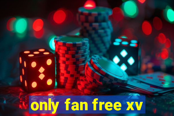 only fan free xv