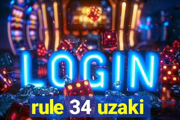 rule 34 uzaki