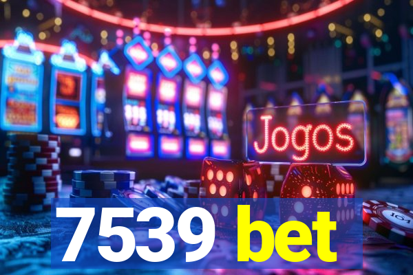 7539 bet