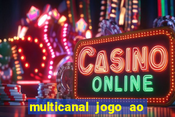 multicanal jogo ao vivo hd
