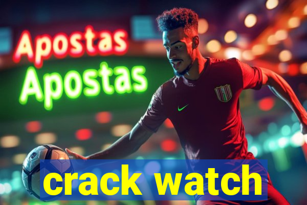 crack watch