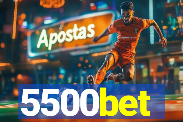 5500bet