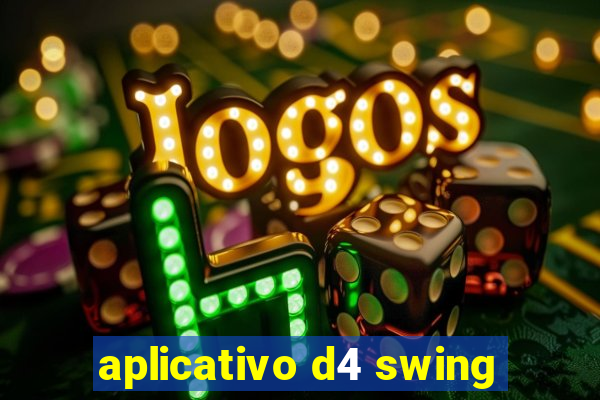 aplicativo d4 swing