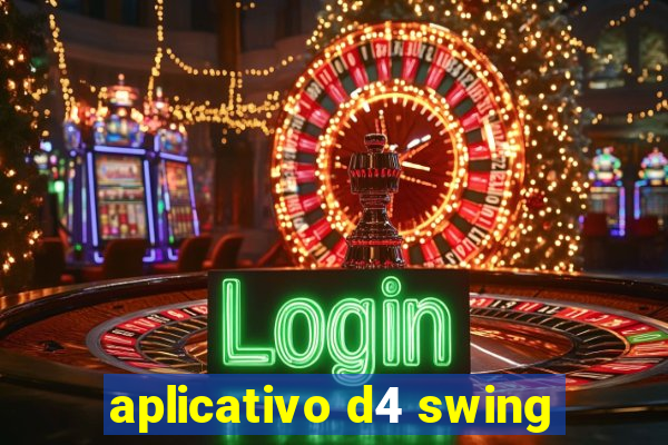 aplicativo d4 swing