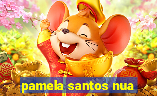 pamela santos nua