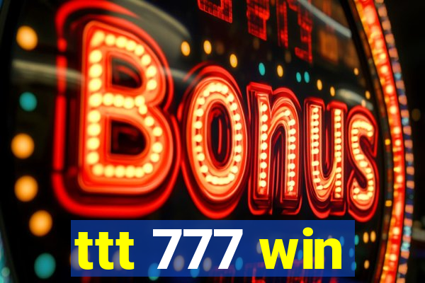 ttt 777 win