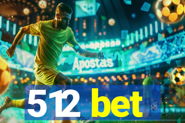 512 bet