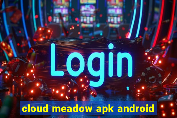 cloud meadow apk android
