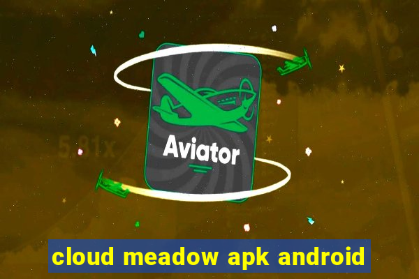 cloud meadow apk android