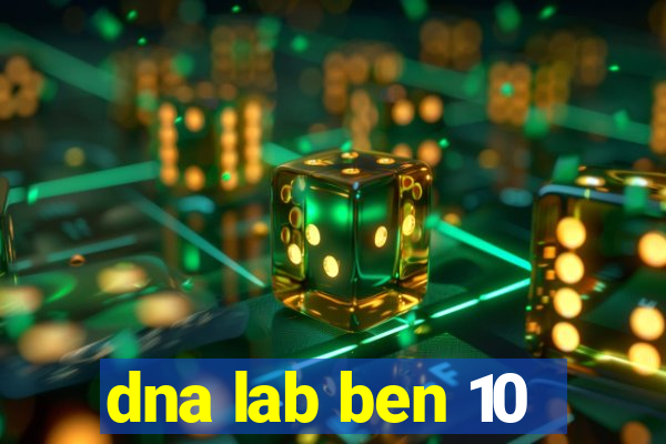 dna lab ben 10