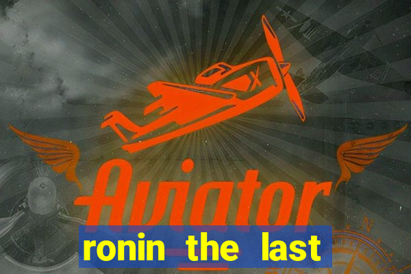 ronin the last samurai mod apk (unlimited money and gems)