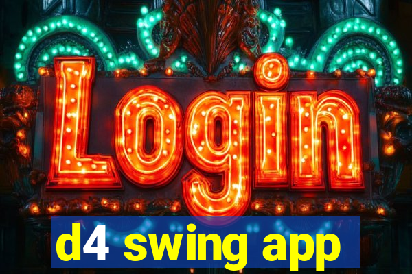 d4 swing app