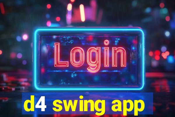 d4 swing app