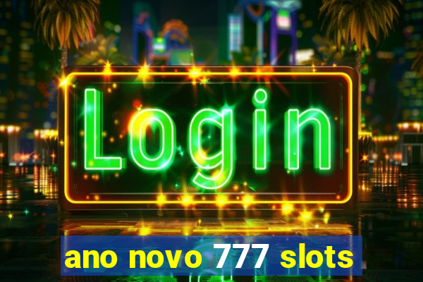 ano novo 777 slots