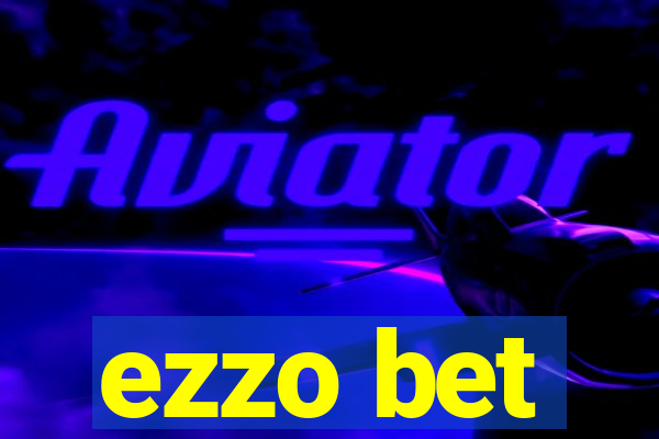 ezzo bet