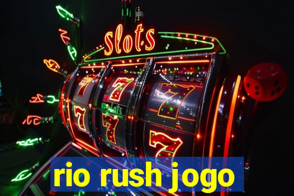 rio rush jogo