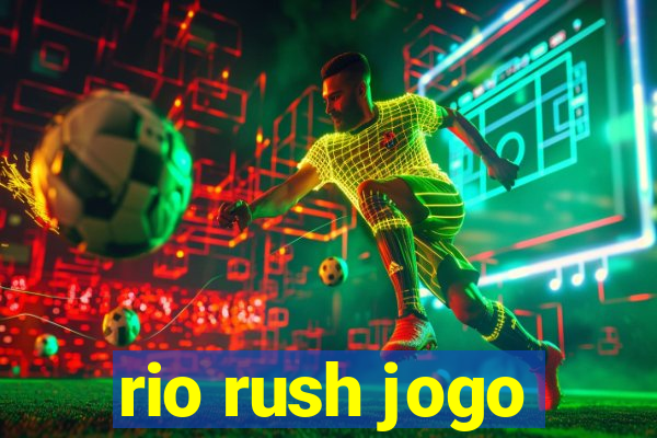 rio rush jogo