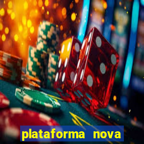 plataforma nova pagando hoje