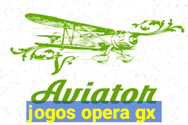 jogos opera gx