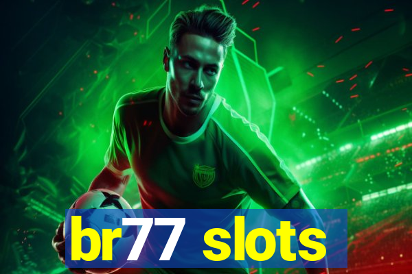 br77 slots