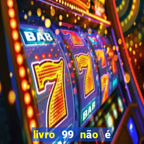 livro 99 não é 100 pdf grátis livro