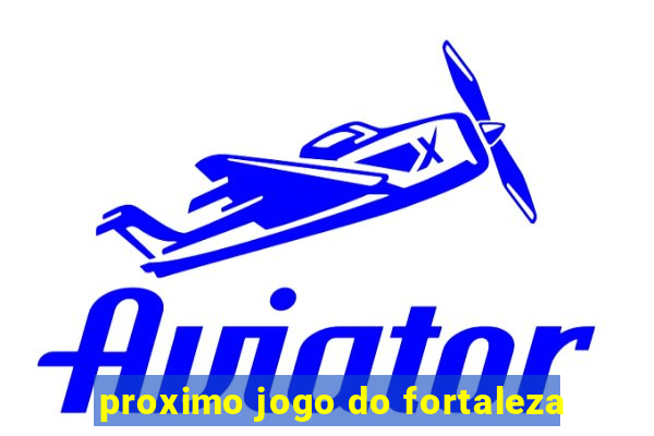 proximo jogo do fortaleza