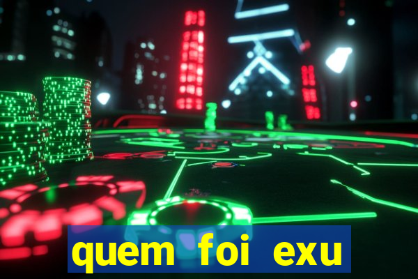 quem foi exu caveira em vida
