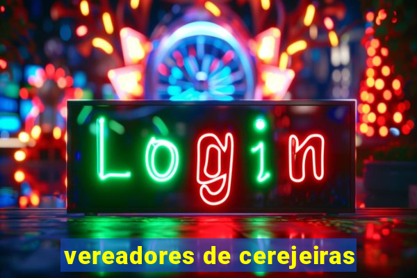 vereadores de cerejeiras
