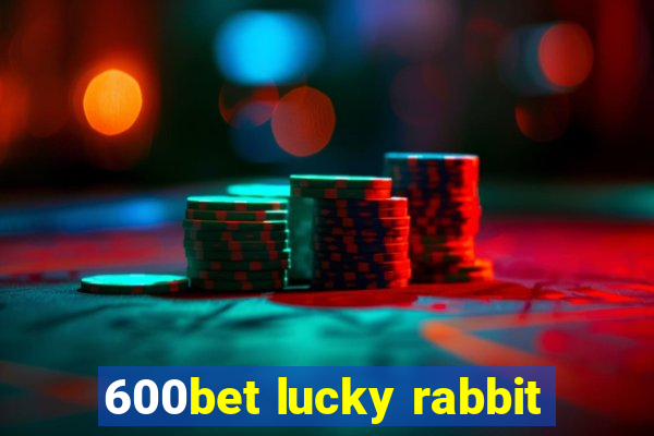 600bet lucky rabbit